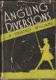 ANGLING DIVERSIONS. By A. Courtney Williams.