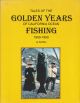 TALES OF THE GOLDEN YEARS OF CALIFORNIA OCEAN FISHING 1900-1950. By Ed Ries.