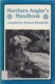 NORTHERN ANGLER'S HANDBOOK. Compiled by Edward Hinchcliffe.