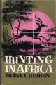 HUNTING IN AFRICA. By Frank C. Hibben.