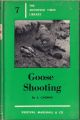 GOOSE SHOOTING. By Arthur Cadman. The Shooting Times Library No.7.