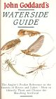 JOHN GODDARD'S WATERSIDE GUIDE: An angler's pocket reference to the insects of rivers and lakes; how to identify them and choose the matching artificial. By John Goddard.