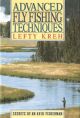 ADVANCED FLY FISHING TECHNIQUES: SECRETS OF AN AVID FISHERMAN. By Lefty Kreh.