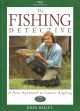 THE FISHING DETECTIVE: A NEW APPROACH TO COARSE ANGLING. By John Bailey.