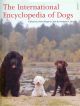 THE INTERNATIONAL ENCYCLOPEDIA OF DOGS. Edited by Anne Rogers Clark and Andrew H. Brace.