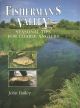 FISHERMAN'S VALLEY: SEASONAL TIPS FOR COARSE ANGLERS. By John Bailey.