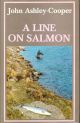 A LINE ON SALMON. By John Ashley-Cooper.