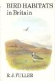 BIRD HABITATS IN BRITAIN. By R.J. Fuller for the British Trust for Ornithology and Nature Conservancy Council. Drawings by Donald Watson.