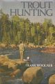 TROUT HUNTING. By Frank Woolner.