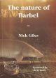 THE NATURE OF BARBEL. By Nick Giles. Foreword by Chris Yates.