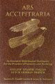 ARS ACCIPITRARIA: AN ESSENTIAL MULTILINGUAL DICTIONARY FOR THE PRACTICE OF FALCONRY AND HAWKING.