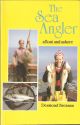 THE SEA ANGLER: AFLOAT AND ASHORE. By Desmond Brennan.