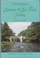 SALMON and SEA TROUT FISHING: A PRACTICAL GUIDE. By Charles Bingham.
