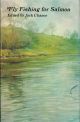 FLY FISHING FOR SALMON. Edited by Jack Chance.