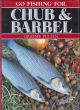 GO FISHING FOR CHUB and BARBEL. By Graeme Pullen.
