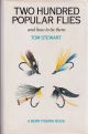 TWO HUNDRED POPULAR FLIES AND HOW TO TIE THEM. By Tom Stewart.