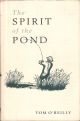 THE SPIRIT OF THE POND. By Tom O'Reilly. First edition.