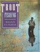 TROUT FISHING. By Brian Furzer. Foreword by Bob Church.