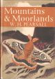 MOUNTAINS AND MOORLANDS. By W.H. Pearsall. Collins New Naturalist No. 11. First edition.