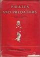 PIRATES AND PREDATORS: THE PIRATICAL AND PREDATORY HABITS OF BIRDS. By Colonel R. Meinertzhagen C.B.E., D.S.O.