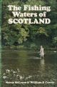 THE FISHING WATERS OF SCOTLAND. By Moray McLaren and William B. Currie.