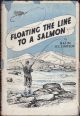 FLOATING THE LINE TO A SALMON. By Major R.C. Simpson.