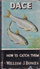 DACE: HOW TO CATCH THEM. By William J. Howes, F.Z.S. Series editor Kenneth Mansfield.