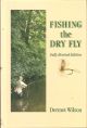 FISHING THE DRY FLY. By Dermot Wilson.