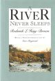 A RIVER NEVER SLEEPS. By Roderick Haig-Brown. Lyons Press reprint.