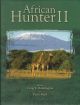 AFRICAN HUNTER II. Edited by Craig T. Boddington and Peter Flack.