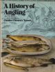 A HISTORY OF ANGLING. By Charles Chenevix Trench.