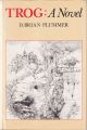TROG: A NOVEL. By D. Brian Plummer.