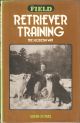 RETRIEVER TRAINING: THE MODERN WAY. By Susan Scales.