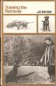 TRAINING THE RETRIEVER: A MANUAL. By J.A. Kersley.