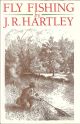 FLY FISHING BY J.R. HARTLEY: MEMORIES OF ANGLING DAYS.