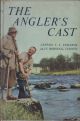 THE ANGLER'S CAST. By Capt. T.L. Edwards and Eric Horsfall Turner.