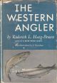 THE WESTERN ANGLER: AN ACCOUNT OF PACIFIC SALMON AND WESTERN TROUT IN BRITISH COLUMBIA. By Roderick L. Haig-Brown. Illustrated by T. Brayshaw.