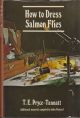 HOW TO DRESS SALMON FLIES: A HANDBOOK FOR AMATEURS. By T.E. Pryce-Tannatt. Third Edition. With an appreciation of the author by T. Donald Overfield and additional material on modern salmon flies by John Veniard and Freddie Riley. Drawings by Donald Downs.