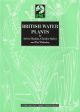 BRITISH WATER PLANTS. By Sylvia Haslam, Charles Sinker and Pat Wolseley. A Field Studies Council publication.
