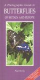 A PHOTOGRAPHIC GUIDE TO BUTTERFLIES OF BRITAIN AND EUROPE.