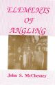 ELEMENTS OF ANGLING. By John S. McChesney.