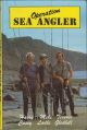 OPERATION SEA ANGLER. By Mike Ladle with Harry Casey and Terry Gledhill.