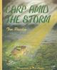 CARP AMID THE STORM. By Tim Paisley.
