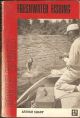 FRESHWATER FISHING: A PRACTICAL GUIDE TO FISHING ON RIVER, LAKE AND STREAM. By Arthur Sharp. Revised and brought up to date by W.J. Howes.