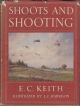 SHOOTS AND SHOOTING. By E.C. Keith. Illustrated by J.C. Harrison.