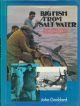 BIG FISH FROM SALT WATER: A GUIDE TO TACKLE, TECHNIQUE AND SPECIES IN BRITISH, EUROPEAN AND AFRICAN WATERS. By John Goddard. With contributions by Leslie Moncrieff and Mike Millman.