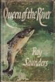 QUEEN OF THE RIVER. By Roy Saunders.