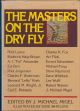 THE MASTERS ON THE DRY FLY. Edited by J. Michael Migel.