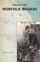 FISHING THE NORFOLK BROADS. By Peter Collins. An Angling Times Book.