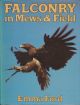 FALCONRY IN MEWS AND FIELD. By Emma Ford.